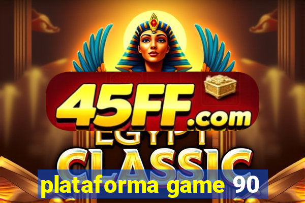 plataforma game 90